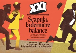 Couverture_XXI, n°61. Scapula, la dernière balance : le mafieux français que les stups du monde entier s'arrachent