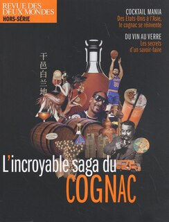 Front cover_Revue des deux mondes, hors-série patrimoine. L'incroyable saga du cognac
