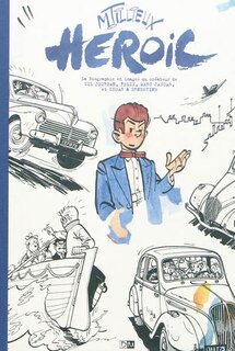 Front cover_Heroic : la biographie en images du créateur de Gil Jourdan, Felix, Marc Jaguar, et César & Ernestine
