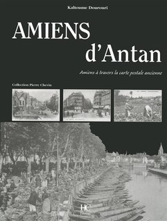 Front cover_Amiens d'antan : Amiens à travers la carte postale ancienne : collection Pierre Chevin