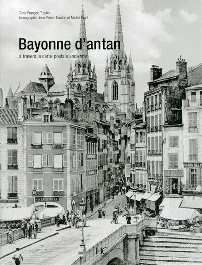 Front cover_Bayonne d'antan à travers la carte postale ancienne