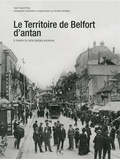 Front cover_Le Territoire de Belfort d'antan à travers la carte postale ancienne