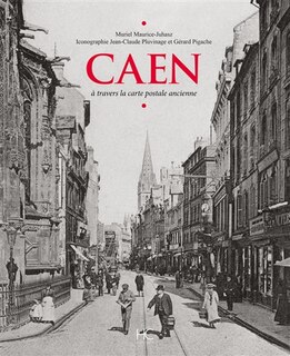 Front cover_Caen : à travers la carte postale ancienne
