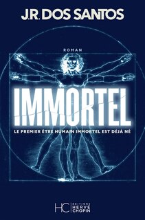 Front cover_Immortel : le premier être humain immortel est déjà né