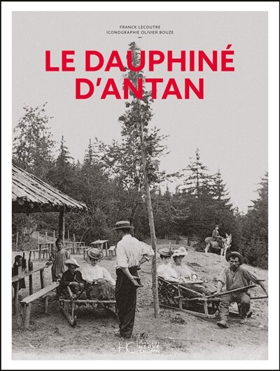 Couverture_Le Dauphin&eacute; d'antan &agrave; travers la carte postale ancienne
