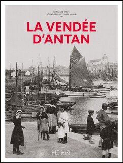 Front cover_La Vendée d'antan : la Vendée à travers la carte postale ancienne : collection Lionel Louis