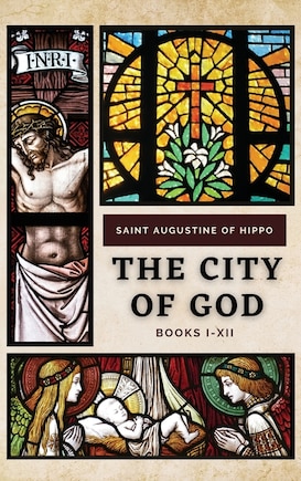 The City of God: Books I-XII