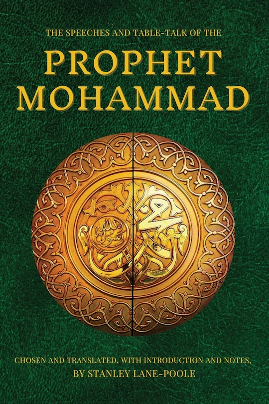 Front cover_The Speeches and Table-Talk of the Prophet Mohammad