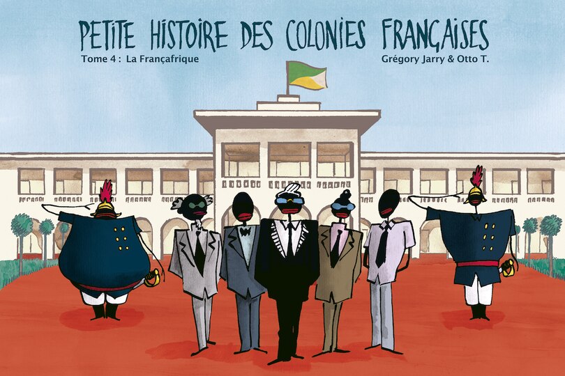 Couverture_Petite histoire des colonies françaises, Vol. 4. La Françafrique