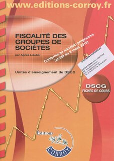 Front cover_Fiscalité des groupes de sociétés : unités d'enseignement du DSCG : fiches de cours
