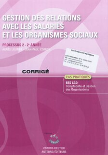 Front cover_Gestion des relations avec les salariés et les organismes sociaux : processus 2 du BTS CGO : corrigé