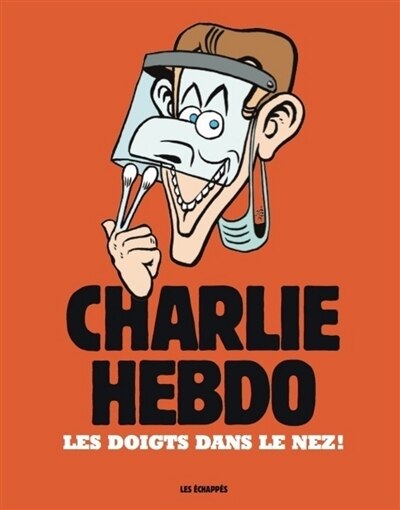 Charlie Hebdo: les doigts dans le nez !