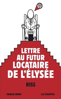 Couverture_Charlie Hebdo, hors-série. Lettre au futur locataire de l'Elysée