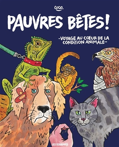 Front cover_Pauvres bêtes ! : voyage au coeur de la condition animale