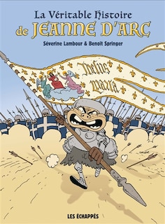 Couverture_La v&eacute;ritable histoire de Jeanne d'Arc