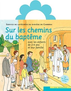 Couverture_Sur les chemins du baptême : avec les enfants de 2-4 ans et leur famille