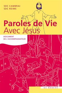 Front cover_Paroles de vie avec Jésus : document de l'accompagnateur