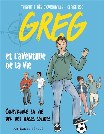 Front cover_Greg et l'aventure de la vie : construire sa vie sur des bases solides