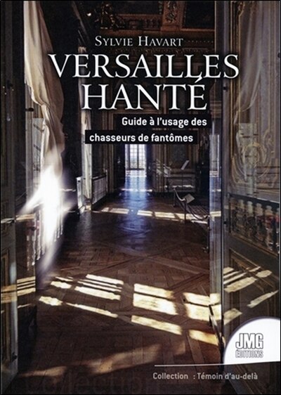 Couverture_Versailles hanté : guide à l'usage des chasseurs de fantômes