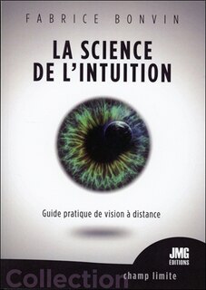 Front cover_La science de l'intuition : guide pratique de vision à distance