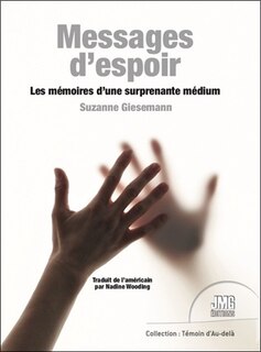 Front cover_Messages d'espoir : les mémoires d'une surprenante médium