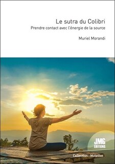 Couverture_Le sutra du Colibri : prendre contact avec l'énergie de la source