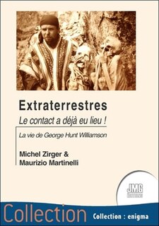 Front cover_Extraterrestres... : le contact a déjà eu lieu ! : essai biographique sur George Hunt Williamson