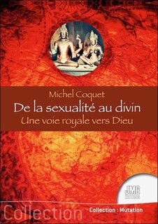 Couverture_De la sexualité au divin : une voie royale vers Dieu