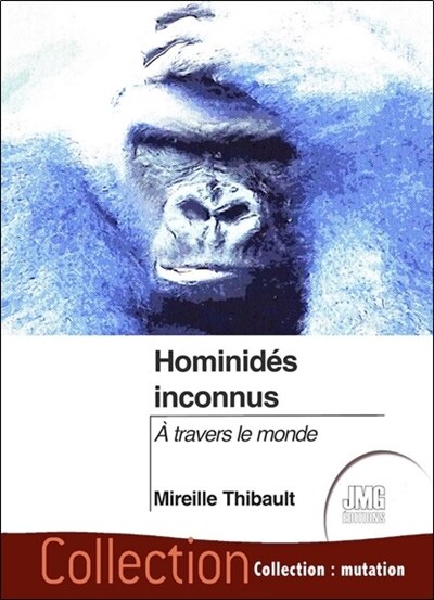 Couverture_Hominid&eacute;s inconnus : &agrave; travers le monde