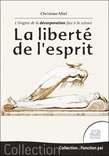 Couverture_La liberté de l'esprit : l'énigme de la décorporation face à la science