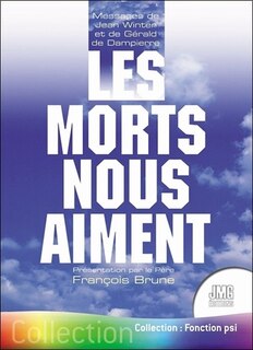 Front cover_Les morts nous aiment : messages et enseignements du monde de lumière : messages de Jean Winter et de Gérald de Dampierre