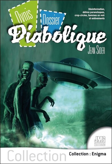 Front cover_Ovnis : dossier diabolique : désinformation, délires paranoïaques, crop-circles, hommes en noir et enlèvements