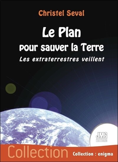 Front cover_Le plan pour sauver la Terre : les extraterrestres veillent