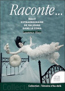Front cover_Raconte... : récit extraordinaire de 126 jours dans le coma