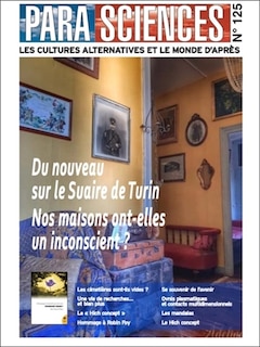 Front cover_Parasciences, n°125. Du nouveau sur le suaire de Turin ; Nos maisons ont-elles un inconscient ?