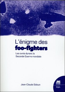 Front cover_L'énigme des foo-fighters : les ovnis durant la Seconde Guerre mondiale