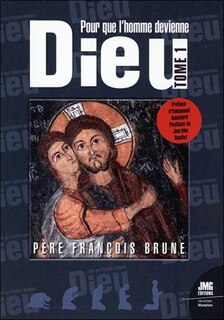 Couverture_Pour que l'homme devienne Dieu, Vol. 1
