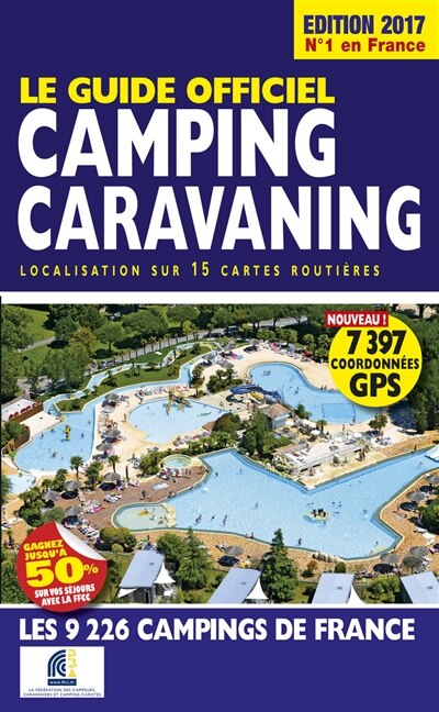 Couverture_Le guide officiel camping-caravaning : localisation sur 15 cartes routières : les 9.226 campings de France