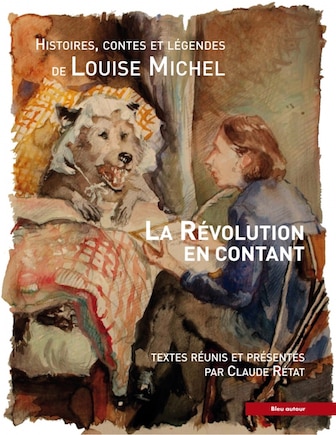 La révolution en contant: histoires, contes et légendes de Louise Michel