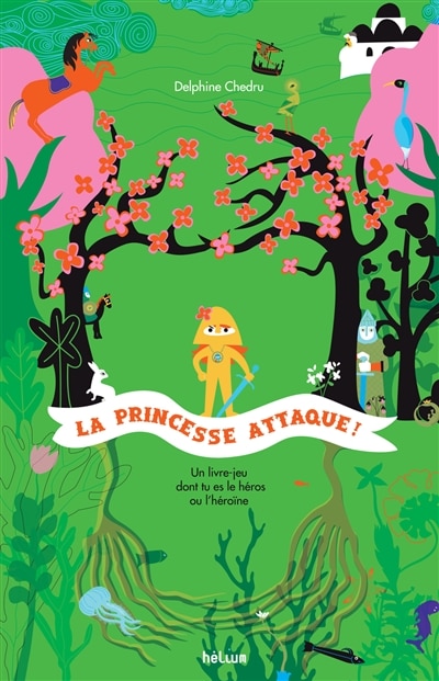 Couverture_La princesse attaque ! : un livre dont tu es le héros ou l'héroïne