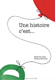 Une histoire c'est...