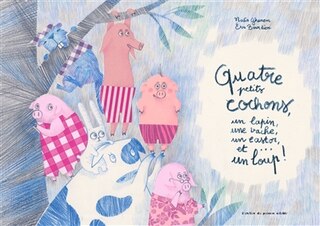 Couverture_Quatre petits cochons, un lapin, une vache, un castor et... un loup !