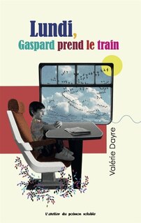 Couverture_Lundi, Gaspard prend le train