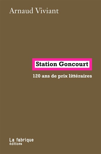 Front cover_Station Goncourt : 120 ans de prix littéraires