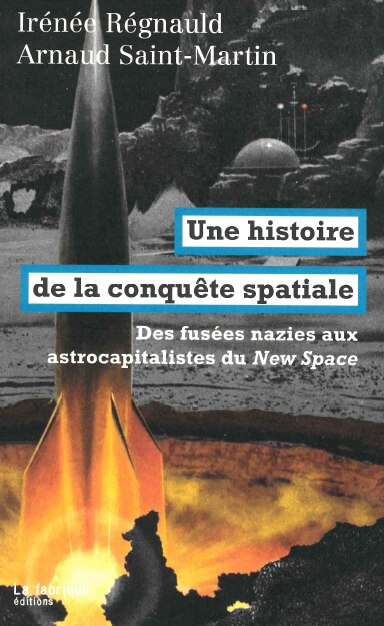 Couverture_Une histoire de la conquête spatiale : des fusées nazies aux astrocapitalistes du New Space