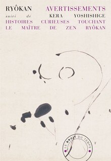Avertissements ; Histoires curieuses touchant le maître de zen Ryôkan