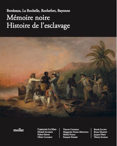 Front cover_Mémoire noire : histoire de l'esclavage : Bordeaux, La Rochelle, Rochefort, Bayonne
