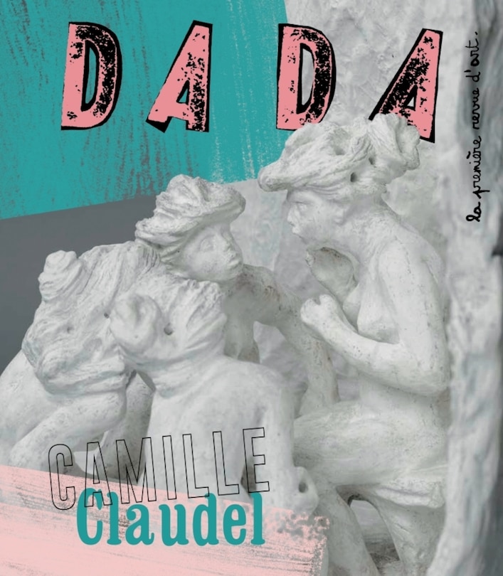 Couverture_Dada, n°218. Camille Claudel