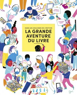 Front cover_La grande aventure du livre : dans les coulisses de l'édition
