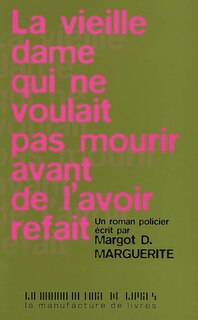 Front cover_La vieille dame qui ne voulait pas mourir avant de l'avoir refait